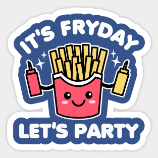 It's Fryday Let's Party Friday Sticker